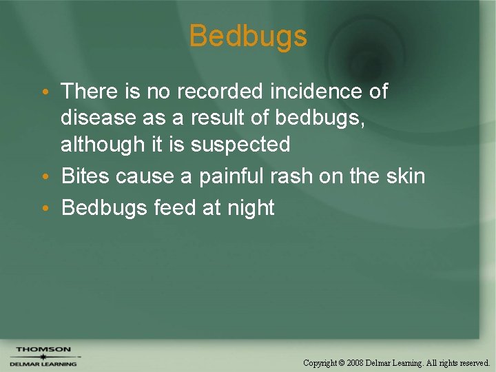 Bedbugs • There is no recorded incidence of disease as a result of bedbugs,