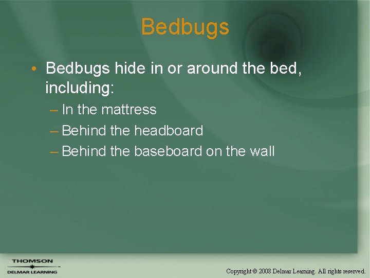 Bedbugs • Bedbugs hide in or around the bed, including: – In the mattress