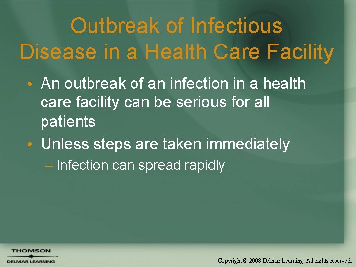 Outbreak of Infectious Disease in a Health Care Facility • An outbreak of an