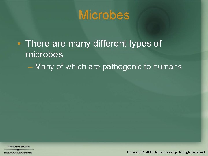Microbes • There are many different types of microbes – Many of which are