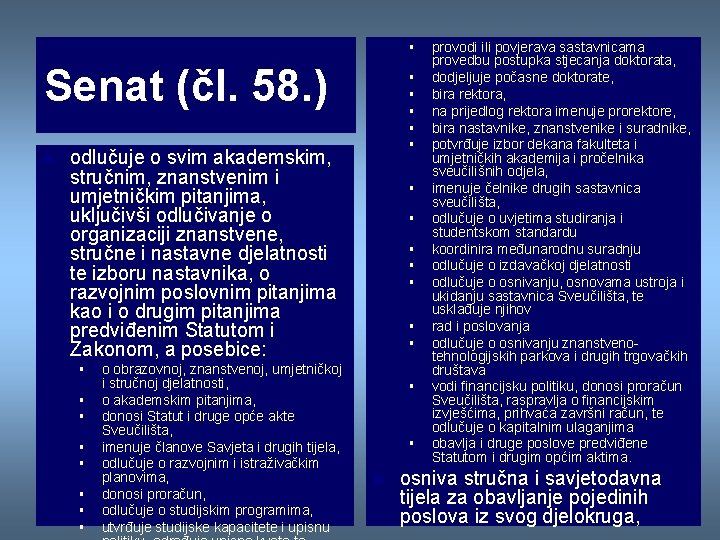 § Senat (čl. 58. ) n § § § odlučuje o svim akademskim, stručnim,