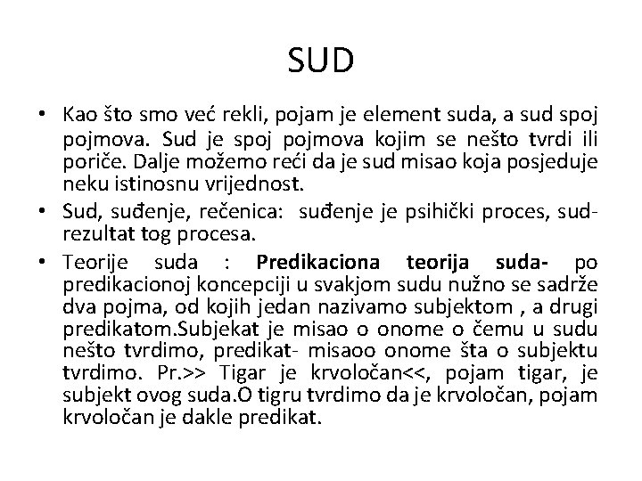 SUD • Kao što smo već rekli, pojam je element suda, a sud spoj