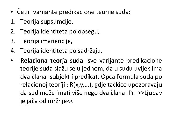  • Četiri varijante predikacione teorije suda: 1. Teorija supsumcije, 2. Teorija identiteta po