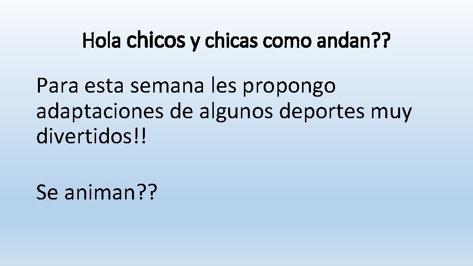 Hola chicos y chicas como andan? ? Para esta semana les propongo adaptaciones de