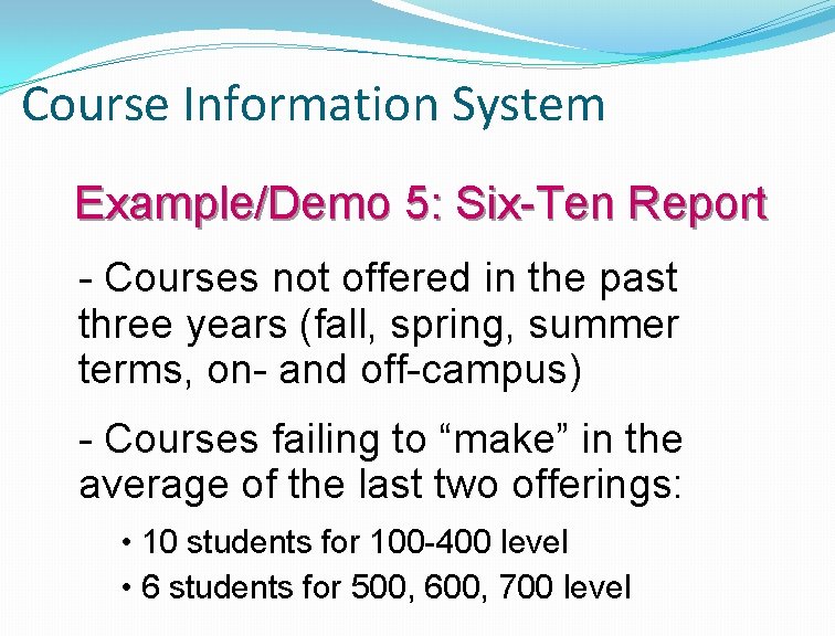 Course Information System Example/Demo 5: Six-Ten Report - Courses not offered in the past