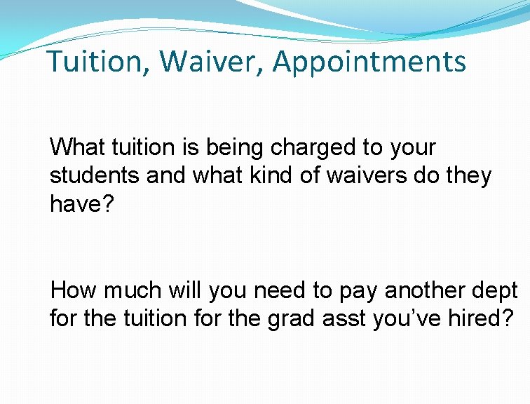 Tuition, Waiver, Appointments What tuition is being charged to your students and what kind