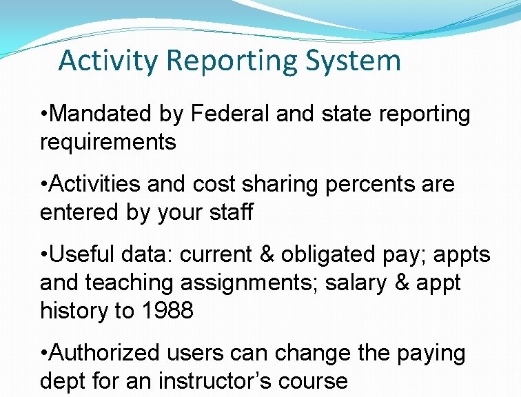 Activity Reporting System • Mandated by Federal and state reporting requirements • Activities and