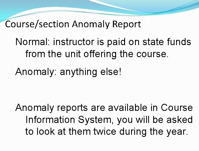 Course/section Anomaly Report Normal: instructor is paid on state funds from the unit offering