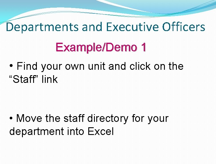 Departments and Executive Officers Example/Demo 1 • Find your own unit and click on