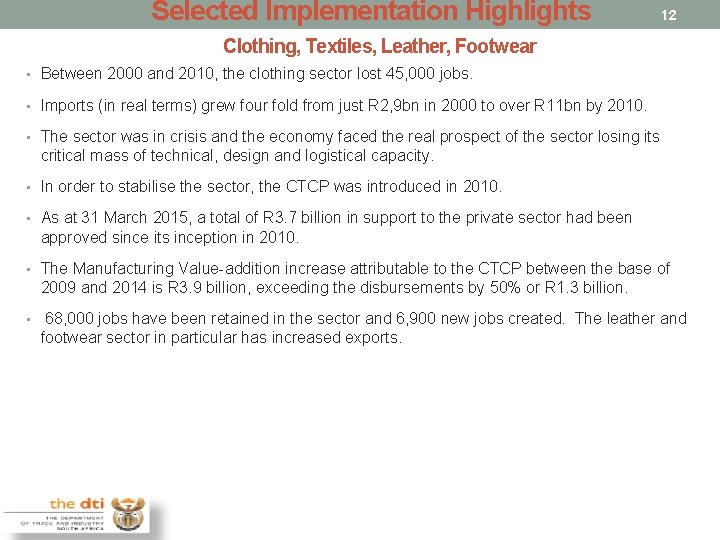 Selected Implementation Highlights 12 Clothing, Textiles, Leather, Footwear • Between 2000 and 2010, the