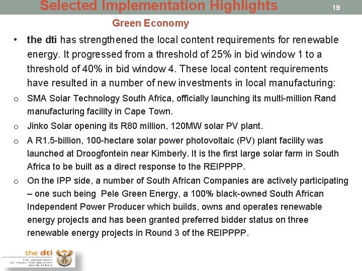 Selected Implementation Highlights 19 Green Economy • the dti has strengthened the local content