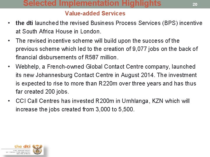 Selected Implementation Highlights 20 Value-added Services • the dti launched the revised Business Process