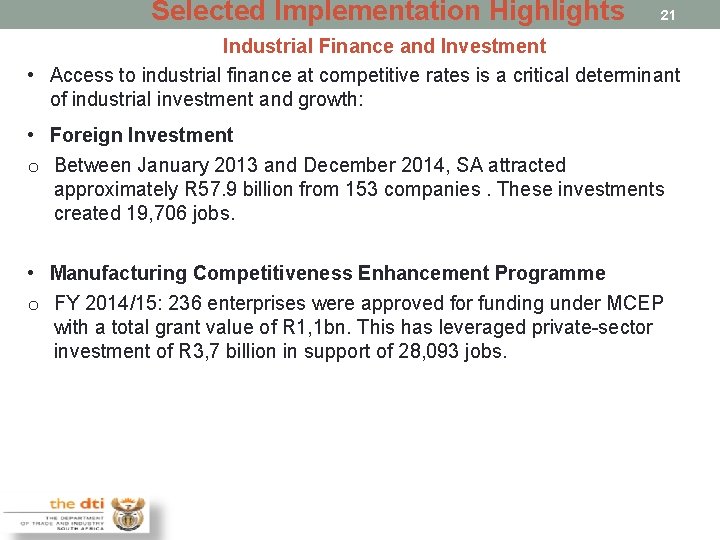 Selected Implementation Highlights 21 Industrial Finance and Investment • Access to industrial finance at