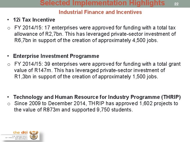 Selected Implementation Highlights 22 Industrial Finance and Incentives • 12 i Tax Incentive o