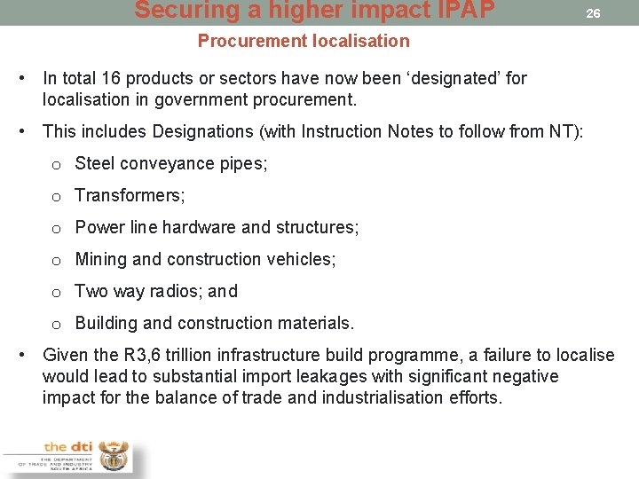 Securing a higher impact IPAP 26 Procurement localisation • In total 16 products or