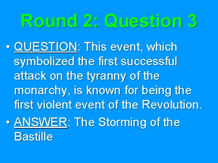Round 2: Question 3 • QUESTION: This event, which symbolized the first successful attack