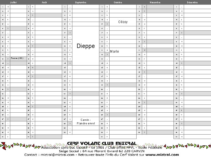 Juillet Août Septembre Octobre Novembre Décembre 1 M 1 V 1 L 1 M