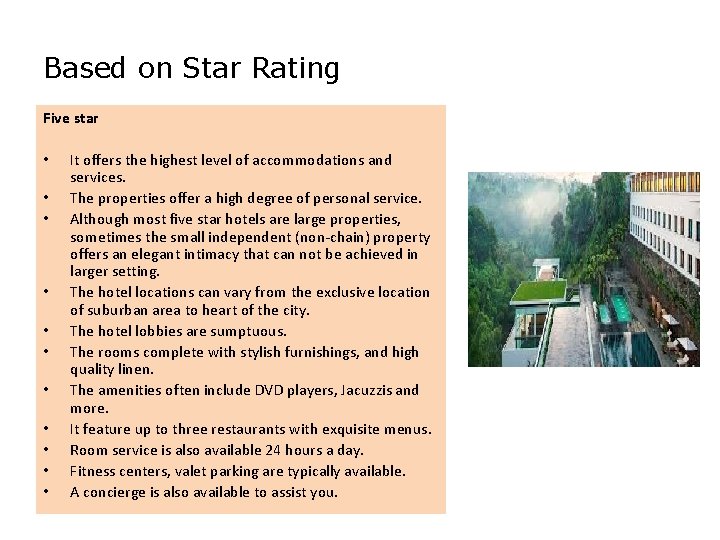 Based on Star Rating Five star • • • It offers the highest level