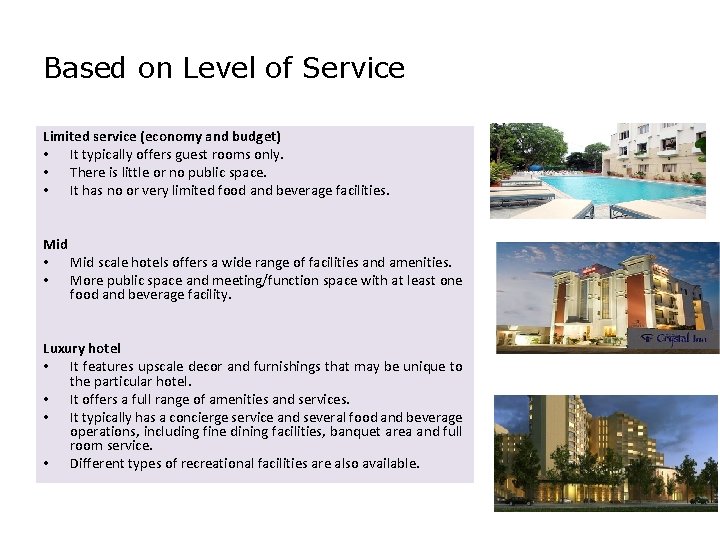 Based on Level of Service Limited service (economy and budget) • It typically offers