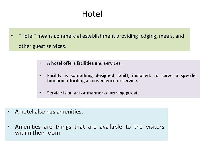 Hotel • “Hotel” means commercial establishment providing lodging, meals, and other guest services. •