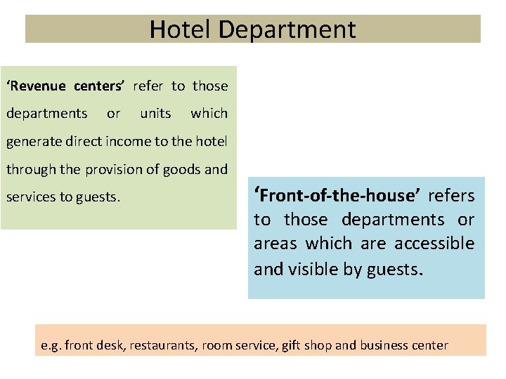 Hotel Department ‘Revenue centers’ refer to those departments or units which generate direct income