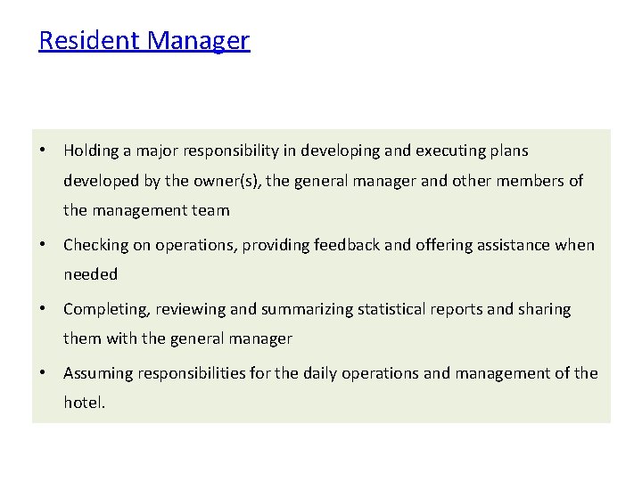 Resident Manager • Holding a major responsibility in developing and executing plans developed by