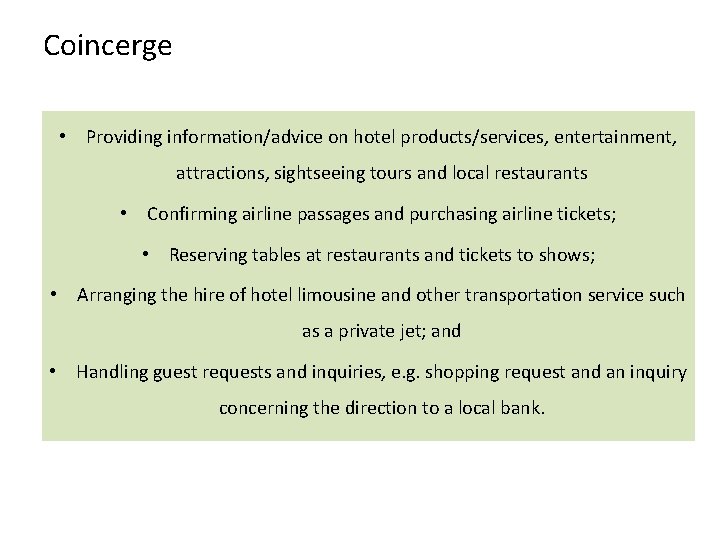 Coincerge • Providing information/advice on hotel products/services, entertainment, attractions, sightseeing tours and local restaurants
