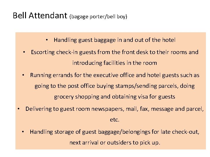 Bell Attendant (bagage porter/bell boy) • Handling guest baggage in and out of the