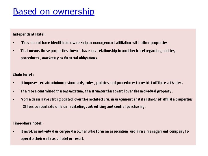 Based on ownership Independent Hotel : • They do not have identifiable ownership or