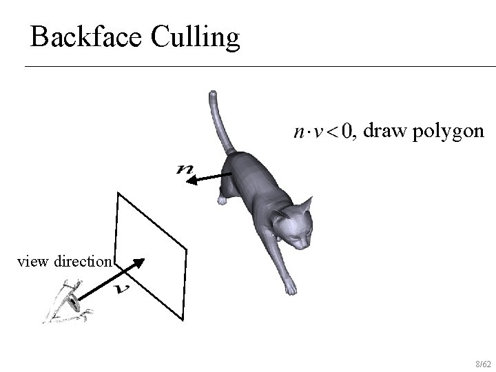 Backface Culling , draw polygon view direction 8/62 