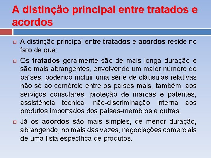 A distinção principal entre tratados e acordos A distinção principal entre tratados e acordos