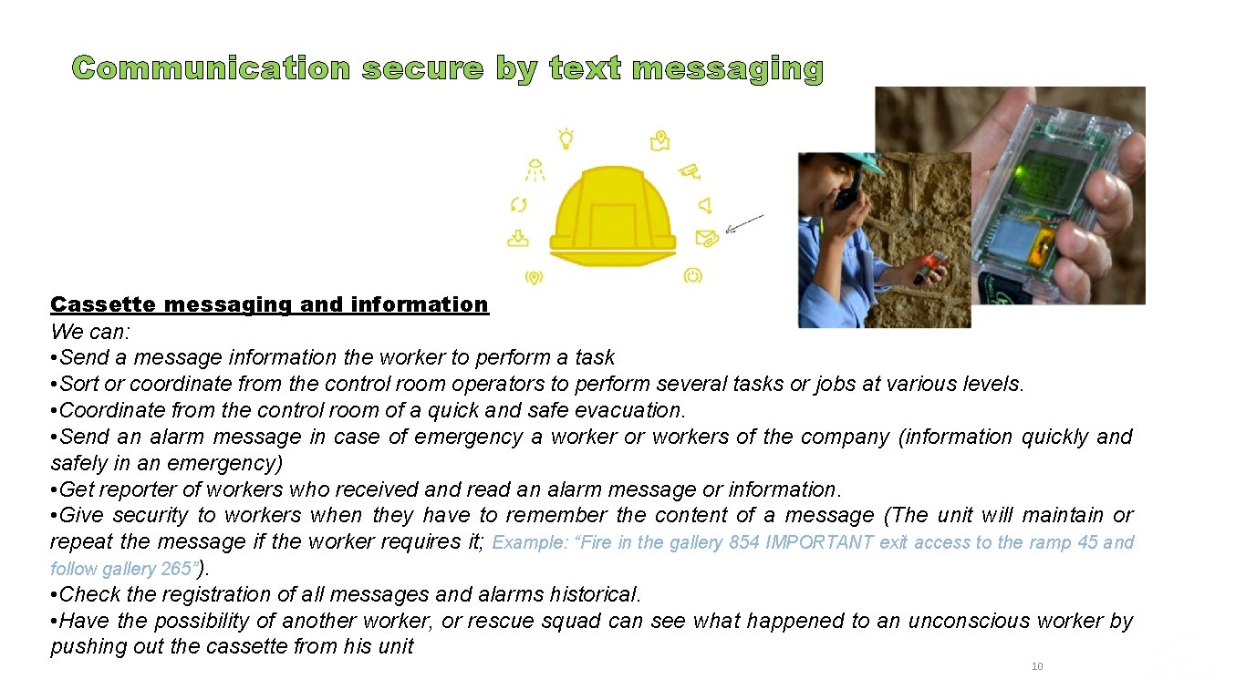 Communication secure by text messaging Cassette messaging and information We can: • Send a