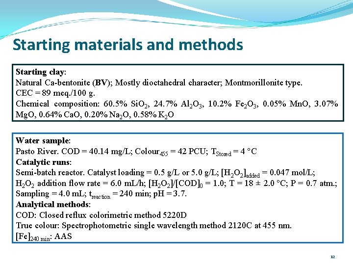 Starting materials and methods Starting clay: clay Natural Ca-bentonite (BV); Mostly dioctahedral character; Montmorillonite