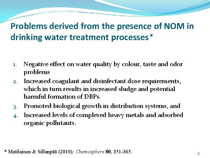 Problems derived from the presence of NOM in drinking water treatment processes* Negative effect