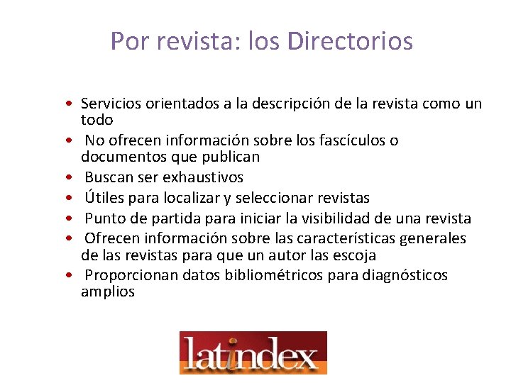 Por revista: los Directorios • Servicios orientados a la descripción de la revista como