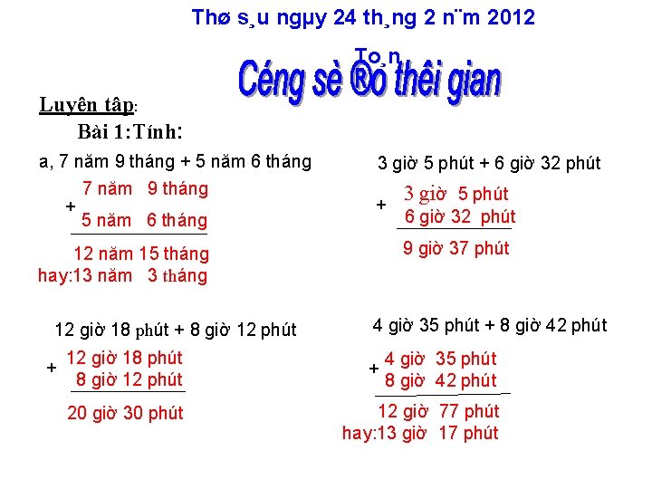 Thø s¸u ngµy 24 th¸ng 2 n¨m 2012 To¸n Luyện tâp: Bài 1: Tính: