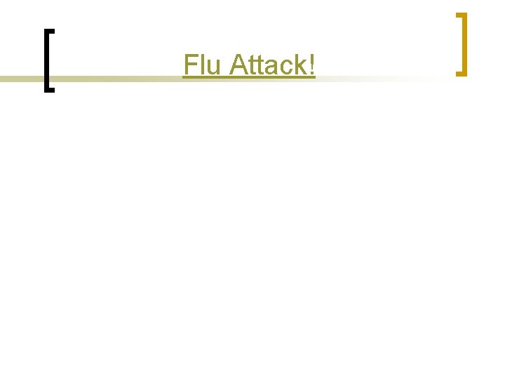 Flu Attack! 