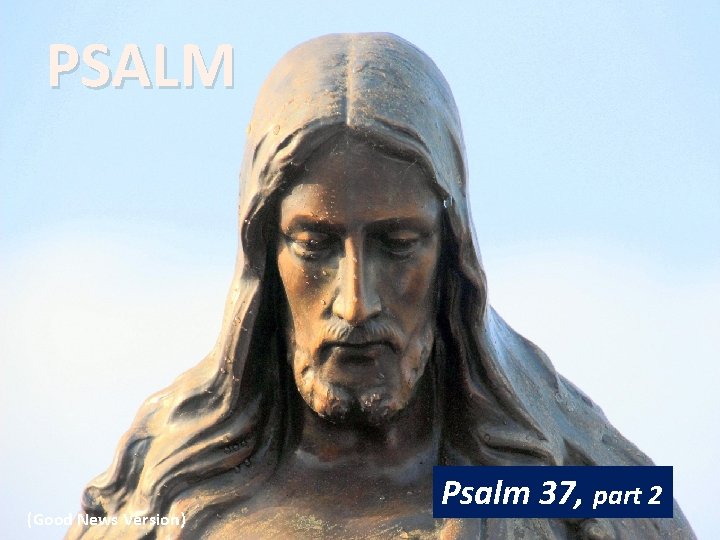 PSALM (Good News Version) Psalm 37, part 2 