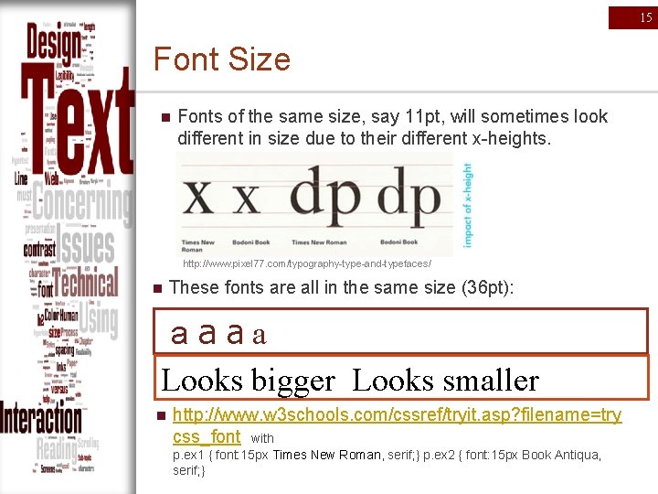 15 Font Size n Fonts of the same size, say 11 pt, will sometimes