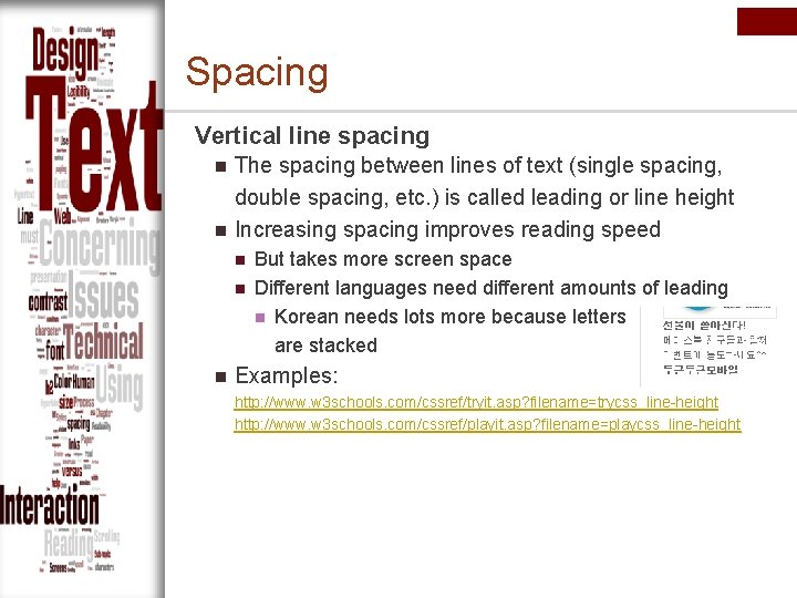 Spacing Vertical line spacing n n The spacing between lines of text (single spacing,
