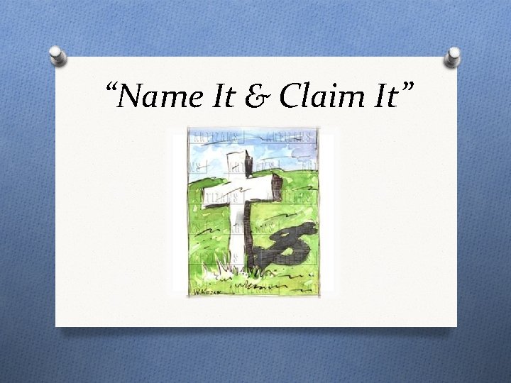 “Name It & Claim It” 