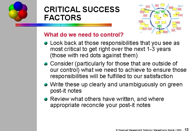 CRITICAL SUCCESS FACTORS What do we need to control? Look back at those responsibilities