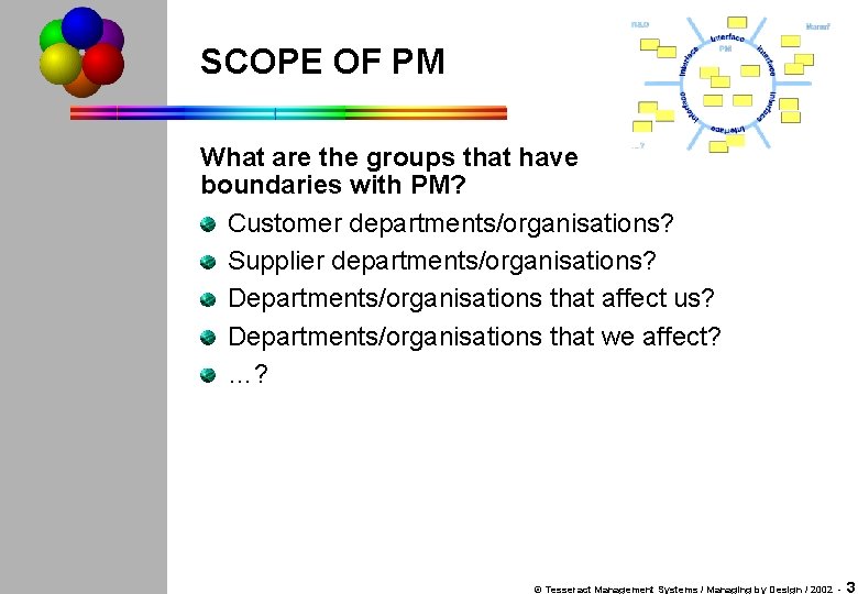 SCOPE OF PM What are the groups that have boundaries with PM? Customer departments/organisations?