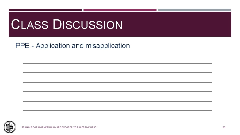 CLASS DISCUSSION PPE - Application and misapplication 1 11 111 111 TRAINING FOR WORKERS