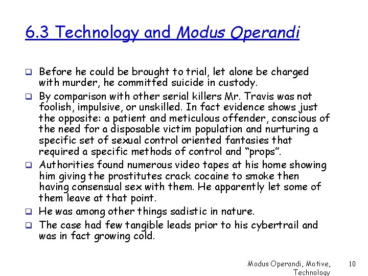 6. 3 Technology and Modus Operandi q Before he could be brought to trial,