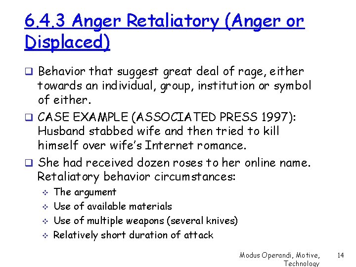 6. 4. 3 Anger Retaliatory (Anger or Displaced) q Behavior that suggest great deal