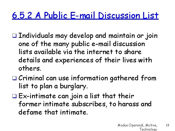 6. 5. 2 A Public E-mail Discussion List q Individuals may develop and maintain