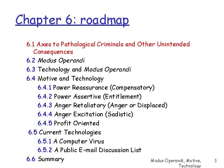 Chapter 6: roadmap 6. 1 Axes to Pathological Criminals and Other Unintended Consequences 6.