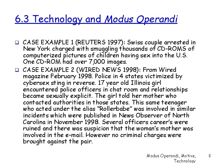 6. 3 Technology and Modus Operandi q CASE EXAMPLE 1 (REUTERS 1997): Swiss couple