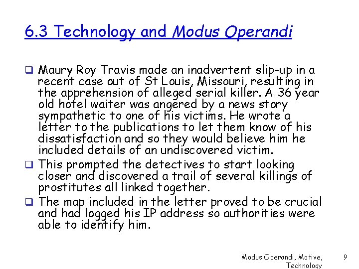 6. 3 Technology and Modus Operandi q Maury Roy Travis made an inadvertent slip-up